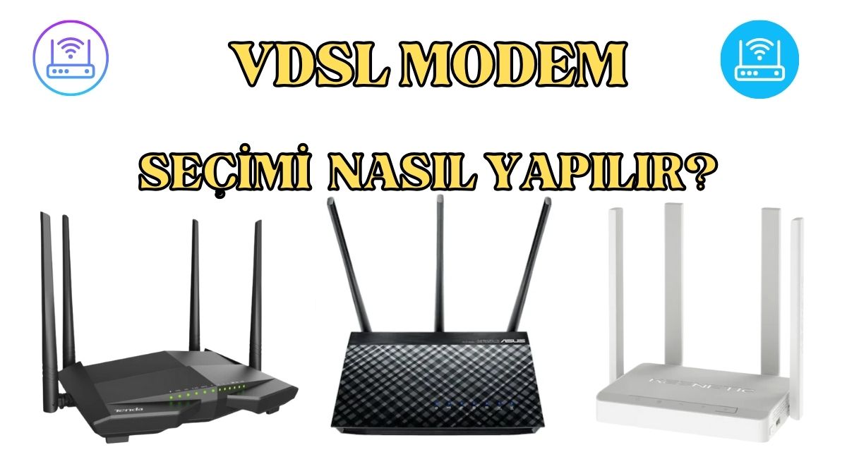 EN İYİ VDSL MODEM SEÇİMİ - zorluteknoloji